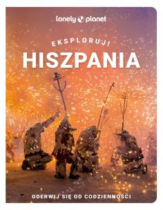 Hiszpania. Eksploruj!. Autor: Opracowanie zbiorowe. Multiszop.pl Okładka książki Hiszpania. Eksploruj!