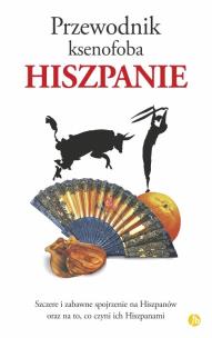 Hiszpanie. Przewodnik ksenofoba wyd. 2024. Autor: Nick Lawson, Drew Launay. Multiszop.pl Okładka książki Hiszpanie. Przewodnik ksenofoba wyd. 2024