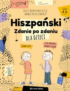 Hiszpański dla dzieci. Zdanie po zdaniu + MP3. Autor: Filak Magdalena. Multiszop.pl Okładka książki Hiszpański dla dzieci. Zdanie po zdaniu + MP3