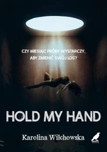 Hold My Hand. Autor: Karolina Wilchowska. Multiszop.pl Okładka książki Hold My Hand