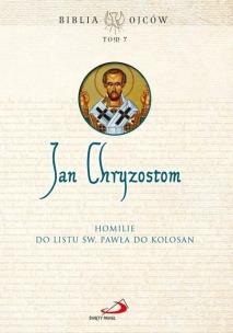 Homilie do Listu św. Pawła do Kolosan T.7. Autor:   Praca zbiorowa. Multiszop.pl Okładka książki Homilie do Listu św. Pawła do Kolosan T.7