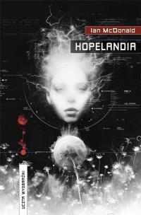 Hopelandia. Autor: McDonald Ian. Multiszop.pl Okładka książki Hopelandia