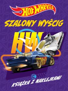Okładka książki Hot Wheels Szalony wyścig. Książka z naklejkami