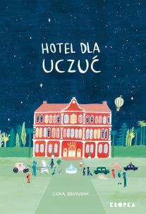 Hotel dla Uczuć. Autor: Brankovic Lidia. Multiszop.pl Okładka książki Hotel dla Uczuć