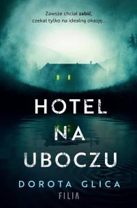 Hotel na uboczu. Autor: Dorota Glica. Multiszop.pl Okładka książki Hotel na uboczu