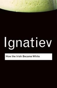 Okładka książki How the Irish Became White