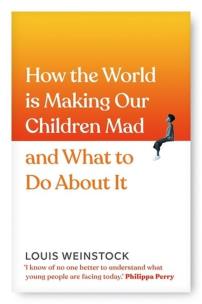 Okładka książki How the World is Making Our Children Mad and What to Do About It