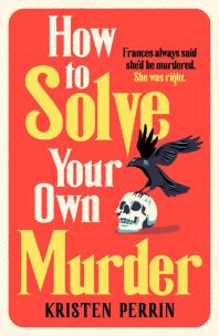 Okładka książki How To Solve Your Own Murder