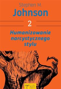 Humanizowanie narcystycznego stylu w.2. Autor: Stephen M. Johnson. Multiszop.pl Okładka książki Humanizowanie narcystycznego stylu w.2
