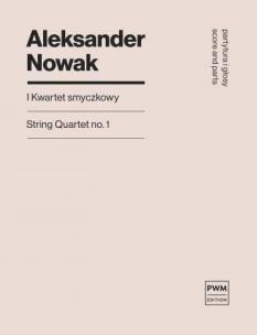 I Kwartet smyczkowy. Autor: Stanisław Aleksander Nowak. Multiszop.pl Okładka książki I Kwartet smyczkowy
