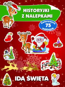 Idą święta. Historyjki z nalepkami. Autor: Małgorzata Peteja. Multiszop.pl Okładka książki Idą święta. Historyjki z nalepkami