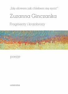 Idę słowem jak chlebem się sycić Fragmenty i krajobrazy Poezje. Autor: Zuzanna Ginczanka. Multiszop.pl Okładka książki Idę słowem jak chlebem się sycić Fragmenty i krajobrazy Poezje