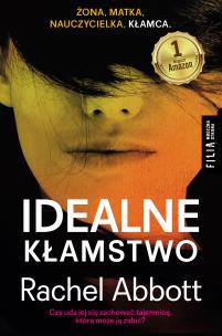 IDEALNE KŁAMSTWO - uszkodzone. Autor: Abbott Rachel. Multiszop.pl Okładka książki IDEALNE KŁAMSTWO - uszkodzone