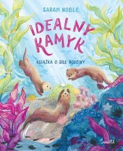 Idealny kamyk. Książka o sile rodziny. Autor: Sarah Noble, Natalia Galuchowska. Multiszop.pl Okładka książki Idealny kamyk. Książka o sile rodziny