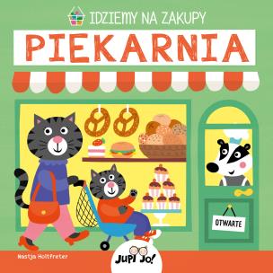 Idziemy na zakupy. Piekarnia. Autor: Nastja Holtfreter. Multiszop.pl Okładka książki Idziemy na zakupy. Piekarnia
