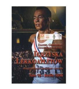Okładka książki Igrzyska lekkoatletów Tom 10 Berlin 1936 / Fundacja na rzecz Historii Polskiego Sportu