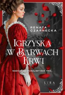 Igrzyska w barwach krwi. Autor: Czarnecka Renata. Multiszop.pl Okładka książki Igrzyska w barwach krwi