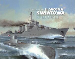 II wojna światowa. Oceany w ogniu. Autor: Wróbel Jarosław. Multiszop.pl Okładka książki II wojna światowa. Oceany w ogniu