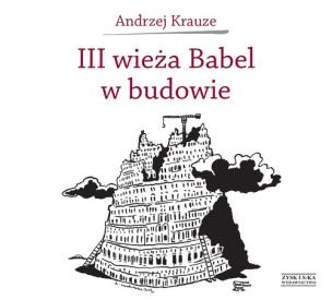 Okładka książki III wieża Babel w budowie  Zysk i S-ka