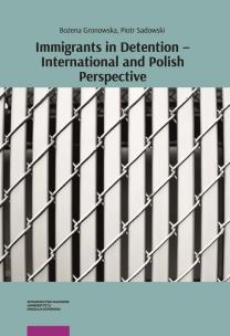 Okładka książki Immigrants in Detention - International and Polish Perspective