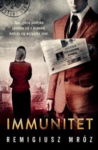 Immunitet Joanna Chyłka Tom 4. Autor: Remigiusz Mróz. Multiszop.pl Okładka książki Immunitet Joanna Chyłka Tom 4