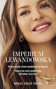 Imperium Lewandowska. Autor: Monika Sobień-Górska. Multiszop.pl Okładka książki Imperium Lewandowska