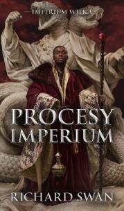 Imperium Wilka T.3 Procesy imperium. Autor: Richard Swan. Multiszop.pl Okładka książki Imperium Wilka T.3 Procesy imperium