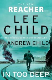 In Too Deep. Jack Reacher Book 29 wer. angielska. Autor: Child Lee, Child Andrew. Multiszop.pl Okładka książki In Too Deep. Jack Reacher Book 29 wer. angielska