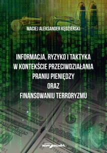 Okładka książki Informacja ryzyko i taktyka w kontekście przeciwdziałania praniu pieniędzy oraz finansowaniu terroryzmu