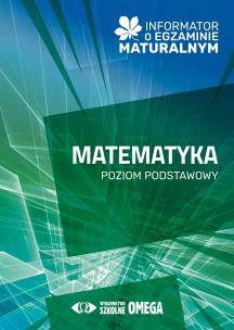 Informator o egzaminie maturalnym z matematyki od roku szkolnego 2024/2025 poziom podstawowy. Autor: Opracowanie zbiorowe. Multiszop.pl Okładka książki Informator o egzaminie maturalnym z matematyki od roku szkolnego 2024/2025 poziom podstawowy