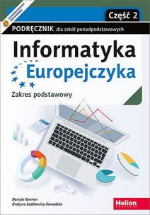 Informatyka Europejczyka. Podręcznik dla szkół ponadpodstawowych. Zakres podstawowy. Część 2 (wydani. Autor: Korman Danuta, Grażyna Szabłowicz-Zawadzka. Multiszop.pl Okładka książki Informatyka Europejczyka. Podręcznik dla szkół ponadpodstawowych. Zakres podstawowy. Część 2 (wydani