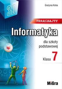 Informatyka SP 7 Teraz bajty (3D) w.2023. Autor: Koba Grażyna. Multiszop.pl Okładka książki Informatyka SP 7 Teraz bajty (3D) w.2023