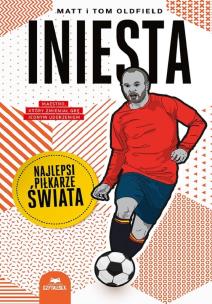 Iniesta. Najlepsi piłkarze świata. Autor: Matt Oldfield, Tom Oldfield. Multiszop.pl Okładka książki Iniesta. Najlepsi piłkarze świata