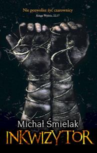Inkwizytor. Autor: Michał Śmielak. Multiszop.pl Okładka książki Inkwizytor