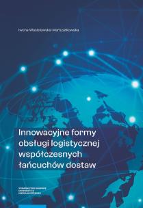 Okładka książki Innowacyjne formy obsługi logistycznej współczesnych łańcuchów dostaw