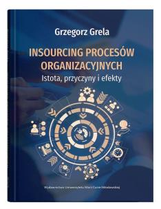 Okładka książki Insourcing procesów organizacyjnych. Istota, przyczyny i efekty
