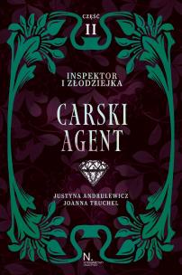 Inspektor i złodziejka Tom 1 Część 2 Carski agent. Autor: Andrulewicz Justyna, Truchel Joanna. Multiszop.pl Okładka książki Inspektor i złodziejka Tom 1 Część 2 Carski agent