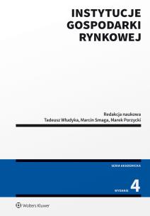 Instytucje gospodarki rynkowej. Autor: Włudyka Tadeusz, Matuszewski Wojciech, Maciej Matuszewski, Krzysztof Oplustil, Porzycki Marek, Marcin Smaga, Marek Woroniecki, Ewa Całus. Multiszop.pl Okładka książki Instytucje gospodarki rynkowej
