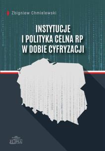 Okładka książki Instytucje i polityka celna RP w dobie cyfryzacji
