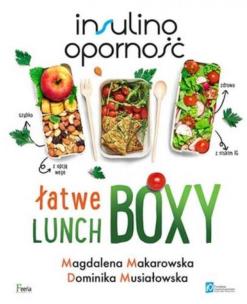 Insulinooporność Łatwe lunchboxy. Autor: Magdalena Makarowska, Musiałowska Dominika. Multiszop.pl Okładka książki Insulinooporność Łatwe lunchboxy