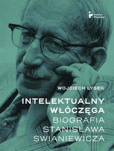 Okładka książki Intelektualny włóczęga. Biografia Stanisława Swian