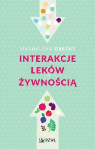 Interakcje leków z żywnością. Autor: Obrzut Magdalena. Multiszop.pl Okładka książki Interakcje leków z żywnością
