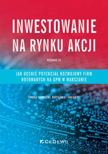 Okładka książki Inwestowanie na rynku akcji. Jak ocenić potencjał rozwojowy spółek notowanych na GPW w Warszawie (wy
