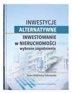 Okładka książki Inwestycje alternatywne. Inwestowanie w nieruchomości - wybrane zagadnienia