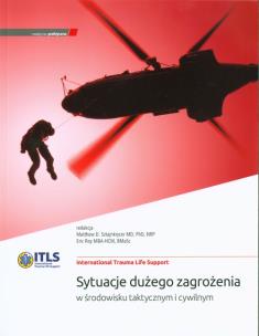 ITLS Sytuacje dużego zagrożenia w środowisku taktycznym i cywilnym. Autor: Matthew D. Sztajnkryce, Eric Roy. Multiszop.pl Okładka książki ITLS Sytuacje dużego zagrożenia w środowisku taktycznym i cywilnym