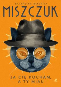 Okładka książki Ja cię kocham, a ty miau - uszkodzone