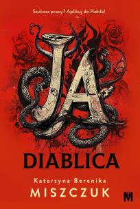 Ja, diablica. Autor: Katarzyna Berenika Miszczuk. Multiszop.pl Okładka książki Ja, diablica