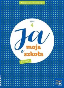 Ja i Moja Szkoła na nowo SP 1 cz.4. Autor: Stalmach-Tkacz Anna, Wosianek Joanna, Karina Mucha. Multiszop.pl Okładka książki Ja i Moja Szkoła na nowo SP 1 cz.4