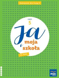 Ja i Moja Szkoła na nowo SP 2 podręcznik cz.5. Autor: Lech Grażyna, Faliszewska Jolanta. Multiszop.pl Okładka książki Ja i Moja Szkoła na nowo SP 2 podręcznik cz.5