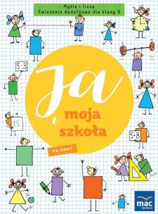 Ja i moja szkoła na nowo SP 3 Myślę i liczę. Autor: Justyna Kubicka, Marzena Czarnowska-Mazurek. Multiszop.pl Okładka książki Ja i moja szkoła na nowo SP 3 Myślę i liczę